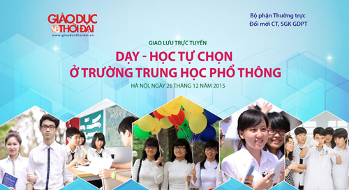 Chiều nay, giao lưu trực tuyến về dạy – học tự chọn Chiều nay, giao lưu trực tuyến về dạy – học tự chọn