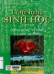 Công nghệ sinh học: tập V : Công nghệ vi sinh và môi trường