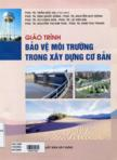 Giáo trình bảo vệ môi trường trong xây dựng cơ bản