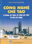 Công nghệ chế tạo xi măng, bê tông, bê tông cốt thép và vữa xây dựng