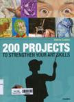 200 projects to strengthen your art skills: For aspiring art students