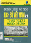 Tri thức lịch sử phổ thông phần lịch sử Việt Nam: T2: Từ đầu thế kỉ X đến giữa thế kỉ XIX