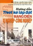 Hướng dẫn thiết kế - Lắp đặt mạng điện xí nghiệp - công nghiệp