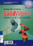 Hướng dẫn sử dụng Solidworks trong thiết kế 3 chiều