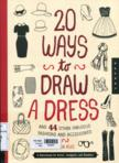 20 ways to drew a dress and 44 other fabulous fashions and accessories