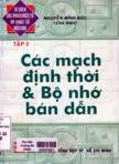 Tủ sách các mạch điện tử kỹ thuật số hiện đại : tập III : Các mạch định thời và bộ nhớ bán dẫn