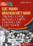 Sức mạnh văn hóa Việt Nam trong cuộc kháng chiến chống Mỹ, cứu nước