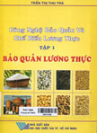 Công nghệ bảo quản và chế biến lương thực: T1: Bảo quản lương thực