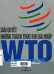 Giải quyết những thách thức khi gia nhập WTO: Các trường hợp điển cứu