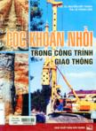 Cọc khoan nhồi trong công trình giao thông