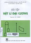 Bài tập vật lí đại cương : Tập 1 : Cơ - nhiệt