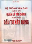 Hệ thống văn bản hướng dẫn quản lý tài chính hoạt động đầu tư xây dựng