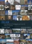 Islam: From Medina to the Magreb and from the Indies to Istanbul