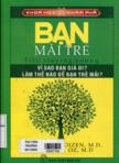 Bạn mãi trẻ: vì sao bạn già đi? làm thế nào để bạn trẻ mãi?