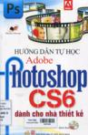 Hướng dẫn tự học Adobe Photoshop CS6 dành cho nhà thiết kế