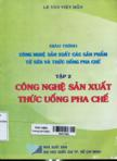 Giáo trình công nghệ sản xuất các sản phẩm từ sữa và thức uống pha chế: T21: Công nghệ sản xuất thức uống pha chế