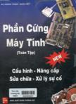 Phần cứng máy tính (toàn tập) : Cấu hình - Nâng cấp - Sửa chữa - Xử lý sự cố