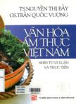 Văn hóa ẩm thực Việt Nam nhìn từ lý luận và thực tiễn