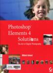 Photoshop elements 4 solutions: the art of digital photography