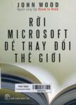 Rời Microsoft để thay đổi thế giới