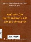 Nghề thủ công truyền thống của các dân tộc Tây Nguyên