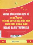 Những bằng chứng lịch sử và cơ sở pháp lý về chủ quyền của Việt Nam trên hai quần đảo Hoàng Sa và Trường Sa