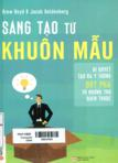 Sáng tạo từ khuôn mẫu: Bí quyết tạo ra ý tưởng đột phá từ những thứ quen thuộc