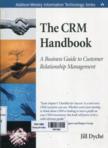 The CRM handbook: A business guide to customer ralationship management