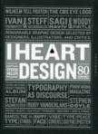 I heart design : remarkable graphic design selected by designers, illustrators, and critics