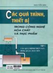 Các quá trình, thiết bị trong công nghệ hóa chất và thực phẩm: T1: Các quá trình thủy lực, bơm, quạt, máy nén