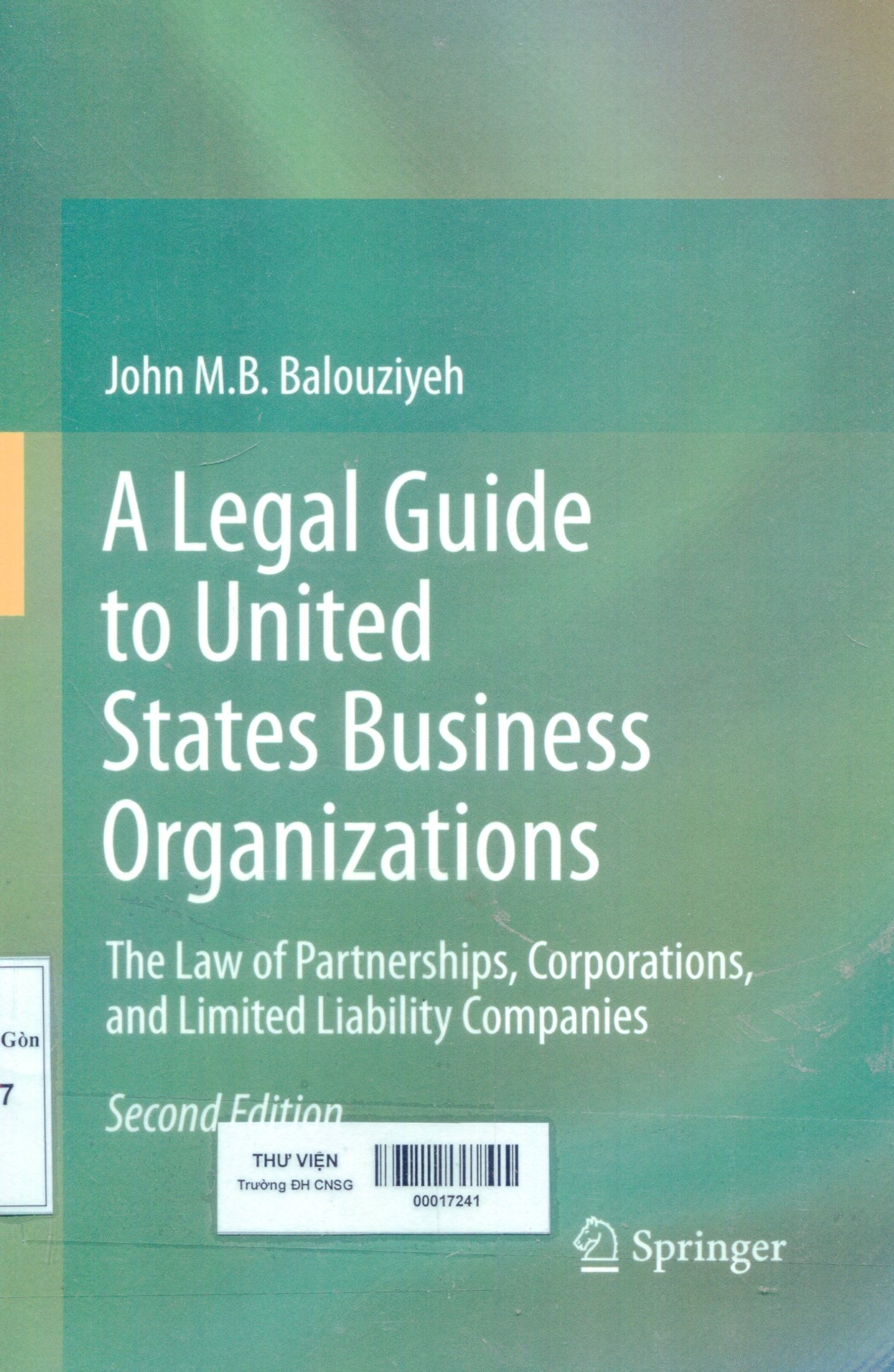 A legal guide to United States business organizations : the law of partnerships, corporations, and limited liability companies