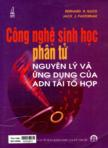 Công nghệ sinh học phân tử: nguyên lý và ứng dụng của ADN tái tổ hợp