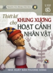 Thiết kế khung xương cho hoạt cảnh nhân vật (1 CD-ROOM)