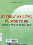 Kỹ thuật đo lường và dụng cụ đo trong công nghệ hóa học