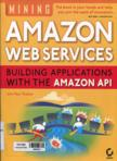 Mining Amazon web services: building applications with the Amazon API