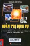 Quản trị dịch vụ : Lý thuyết và tình huống ứng dụng của các công ty Việt Nam