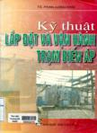 Kỹ thuật lắp đặt và vận hành trạm biến áp