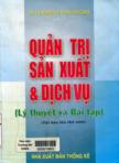 Quản trị sản xuất và dịch vụ : Lý thuyết và bài tập