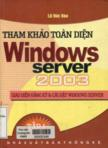 Windows server 2003 toàn tập : tập I : Giao diện, đăng ký và cài đặt Windows server 2003