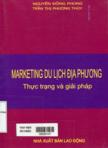 Marketing du lịch địa phương: Thực trạng và giải pháp