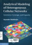 Analytical modeling of heterogeneous cellular networks : geometry, coverage, and capacity