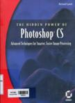 The Hidden Power of Photoshop CS: Advanced techniques for smarter, faster image processing (with 1 CD-ROOM)