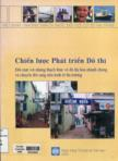 Chiến lược phát triển đô thị : Đối mặt với những thách thức về đô thị hóa nhanh chóng và chuyển đổi sang nền kinh tế thị trường