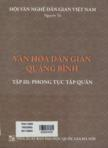 Văn hóa dân gian Quảng Bình: T3: Phong tục tập quán