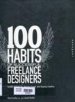 100 Habits of Successful Graphic Designers: Insider Secrets from Top Designers on Working Smart and Staying Creative