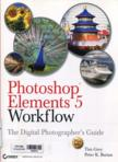 Photoshop Elements 5 Workflow: The Digital Photographer's Guide