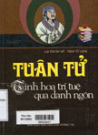 Tuân Tử tinh hoa trí tuệ qua danh ngôn