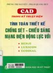 CAD trong kỹ thuật điện: Tình toán thiết kế chống sét, chiếu sáng mạng điện động lực với benji, luxicon, ecodial