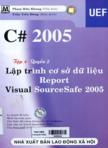 C# 2005: T4 (Quyển 2): Lập trình cơ sở dữ liệu Report Visual SourceSafe 2005 (Kèm 1 CD)