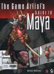 The Game Artis'ts Guide to Maya (With 1 CD-ROOM)
